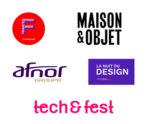 Logo de nos partenaires et interventions : - France Design Week - Salon Maison et Objet - Groupe Afnor - La nuit du Design - Tech and Fest